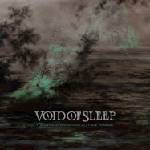 Void Of Sleep - The Abyss Into Which We All Have To Stare (Green Translucent Coloured) (2 LP) (8057506205264)