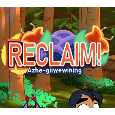 Reclaim! Azhe-giiwewining