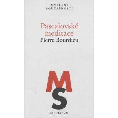 Pascalovské meditace - Pierre Félix Bourdieu