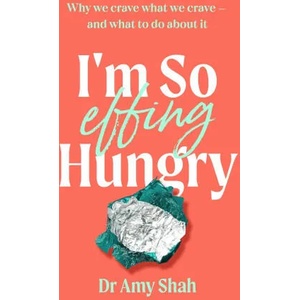I'm So Effing Hungry | AMY SHAH (ISBN: 9780349433295)