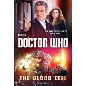 Doctor Who: The Blood Cell (12th Doctor novel) | James Goss (ISBN: 9781785941153)