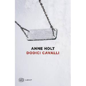 Dodici cavalli | Anne Holt (2025)