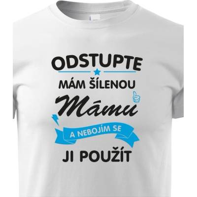 Dětské tričko Odstupte mám šílenou mámu BíláCanvas Dětské tričko Bezvatriko.cz 0937