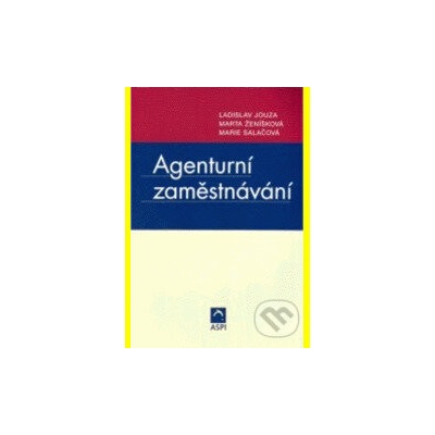 Agenturní zaměstnávání - Ladislav Jouza, Marie Salačová, Marta Ženíšková