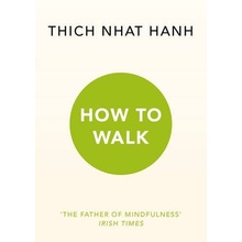 How to Walk - Thich Nhat Hanh