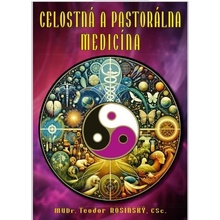 Celostná a pastorálna medicína MUDr.Teodor Rosinský