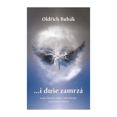 ...i duše zamrzá - Oldřich Bubák