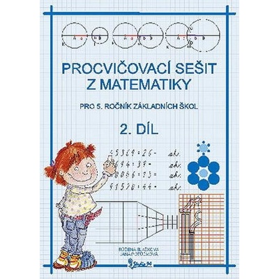 MATEMATIKA PRO 5.ROČNÍK ZÁKLADNÍCH ŠKOL PROCVIČOVACÍ SEŠIT 2.DÍL