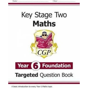 KS2 Maths Targeted Question Book: Year 6 Foundation | CGP Books (ISBN: 9781789080469)