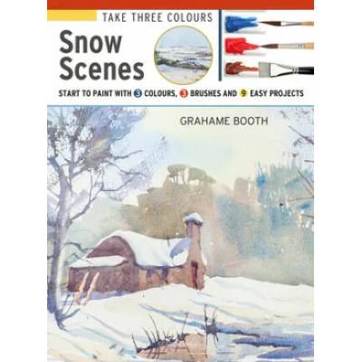 Take Three Colours: Watercolour Snow Scenes | Booth, Grahame