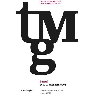 Čtení o T. G. Masarykovi - Luboš Merhaut
