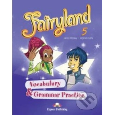 Fairyland 5 - vocabulary and grammar practice - Jenny Dooley, Virginia Evans