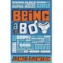 Being a Boy - James Dawson