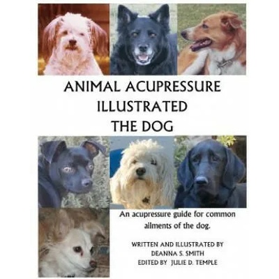 Animal Acupressure Illustrated The Dog | Julie D Temple, Deanna S Smith