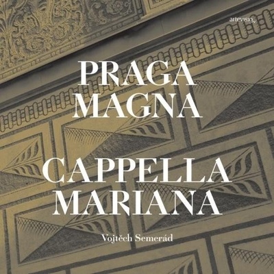 Capella Mariana - Praga Magna