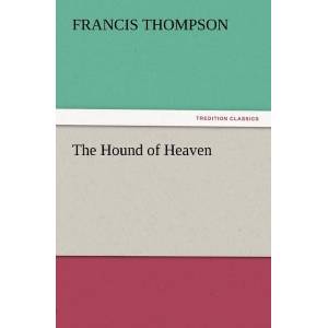 Hound of Heaven | Francis Thompson (ISBN: 9783847212881)