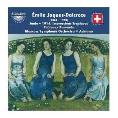 Emile Jaques-Dalcroze - Janie 1914, Impressions Tragiques Tableaux Romands CD