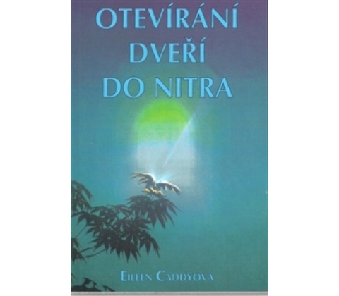 Otevírání dveří do nitra - Eileen Caddy