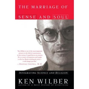 The Marriage of Sense and Soul: Integrating Science and Religion | Ken Wilber (ISBN: 9780767903431)