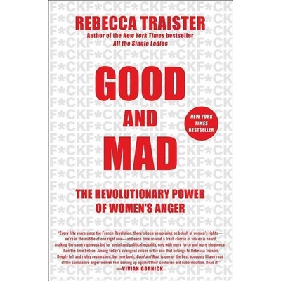 Good and Mad - The Revolutionary Power of Women's Anger Traister RebeccaPevná vazba