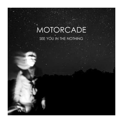 Motorcade - See You In The Nothing LP