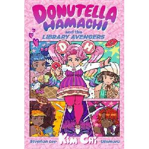 Donutella Hamachi and the Library Avengers | Stephan Lee, Utomaru (ISBN: 9781536236705)