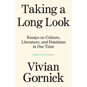 Taking A Long Look | Gornick, Vivian (ISBN: 9781839765094)