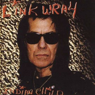 WRAY, LINK - INDIAN CHILD -REISSUE- CD