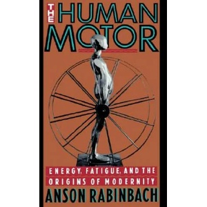 Human Motor | Anson Rabinbach (ISBN: 9780520078277)