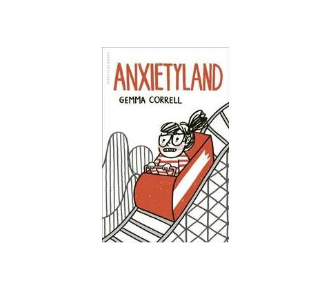 Anxietyland - Gemma Correll