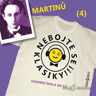Nebojte se klasiky 4! - Bohuslav Martinů