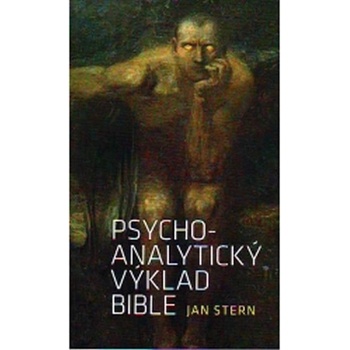 Psychoanalytický výklad Bible - Jan Stern