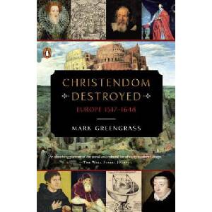 Christendom Destroyed | Mark Greengrass (ISBN: 9780143127918)