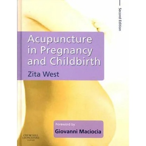 Acupuncture in Pregnancy and Childbirth | Zita West (ISBN: 9780443103711)