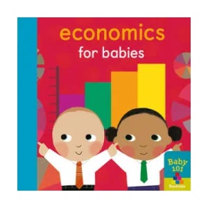Economics for Babies (ISBN: 9781848578876)