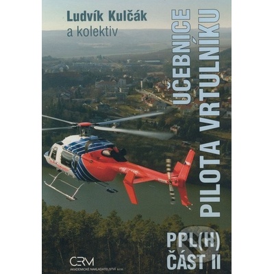 Učebnice pilota vrtulníku PPLH Ludvík Kulčák a kol.