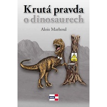 Krutá pravda o dinosaurech