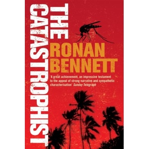 Catastrophist | Ronan Bennett (ISBN: 9780747260332)