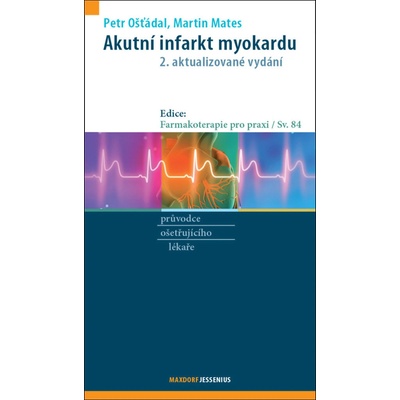 Akutní infarkt myokardu - Martin Mates, Petr Ošťádal