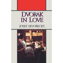 Dvorak in Love - Josef Škvorecký