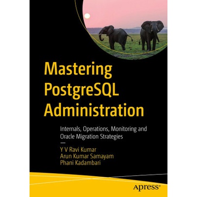 Mastering PostgreSQL Administration