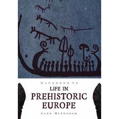 Handbook of Life in Prehistoric Europe | Jane McIntosh