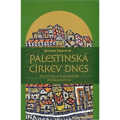 Palestinská církev dnes - Monika Šlajetová