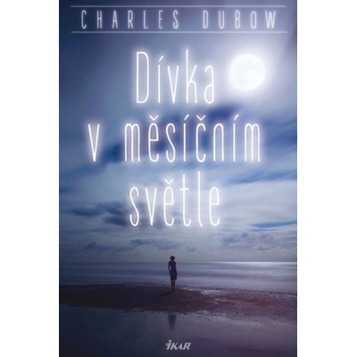 Dívka v měsíčním světle - Charles Dubow