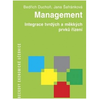 Management Integrace tvrdých a měkkých prvků řízení - Bedřich Duchoň, Jana Šafránková