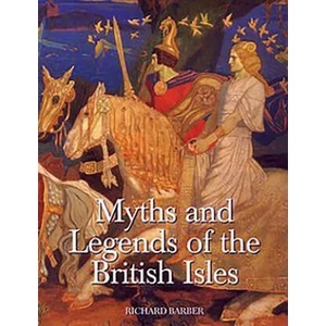 Myths and Legends of the British Isles | Richard Barber (ISBN: 9781843830399)