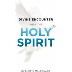 Divine Encounter with the Holy Spirit | Guillermo Maldonado (ISBN: 9781629118987)