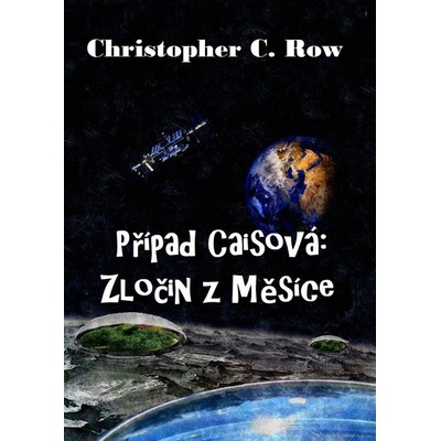 Případ Caisová - Christopher C. Row