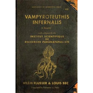 Vampyroteuthis Infernalis | Vilem Flusser, Louis Bec (ISBN: 9780816678228)