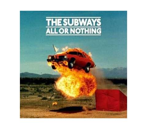 SUBWAYS, THE - ALL OR NOTHING CD